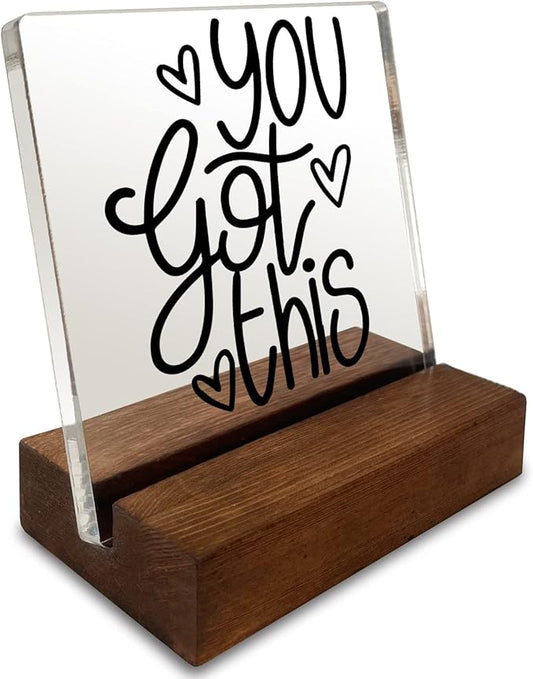 You Got This Inspirational Quotes Desk Decor Gifts For Women Best Friend Encouragement Office Inspiration Positive Plaque Acrylic With Wooden Stand Sign for Cowoker Friend Women Gift