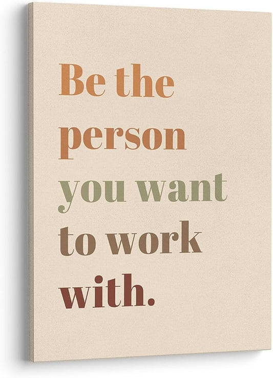 XWELLDAN Be The Person You Want to Work With Inspirational Quote Wall Art Canvas Prints,Team Work Motivational Quotes Wall Art Decor for Home Office Workplace, 11 x 14 Inch, Framed(Boho)