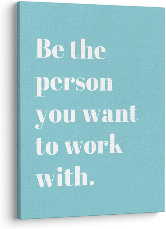 XWELLDAN Be The Person You Want to Work With Inspirational Quote Wall Art Canvas Prints,Team Work Motivational Quotes Wall Art Decor for Home Office Workplace, 11 x 14 Inch, Framed(Teal)
