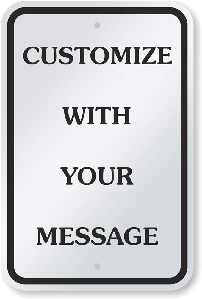 "Add Your Own Message" Customizable Sign By SmartSign | 12" x 18" Aluminum