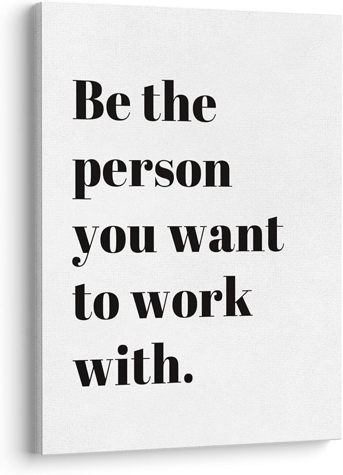 XWELLDAN Be The Person You Want to Work With Inspirational Quote Wall Art Canvas Prints,Team Work Motivational Quotes Wall Art Decor for Home Office Workplace, 11 x 14 Inch, Framed