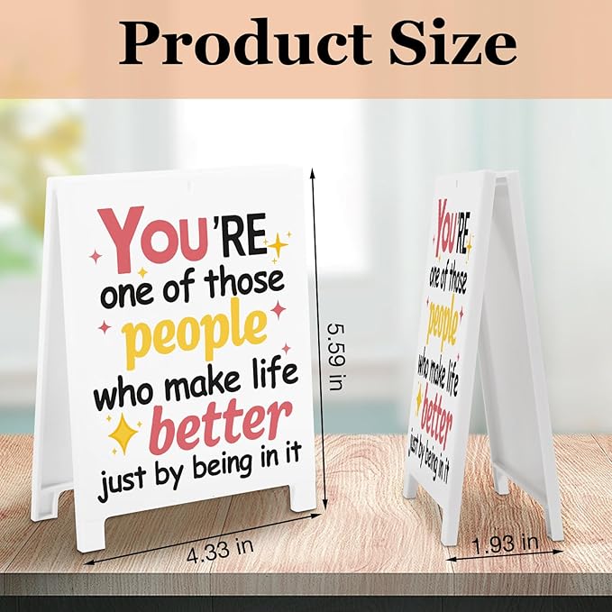 You're One Of Those People Who Make Life Better Just By Being In It Inspirational Office Decor Positive Desk Sign for Coworker Boss-Motivitional PlaqueEncouragment Cubicle Decor for Birthday